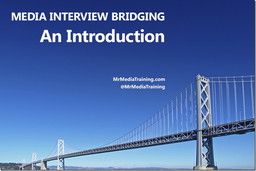 media interview bridging, media bridging, media bridge, how to bridge media interview