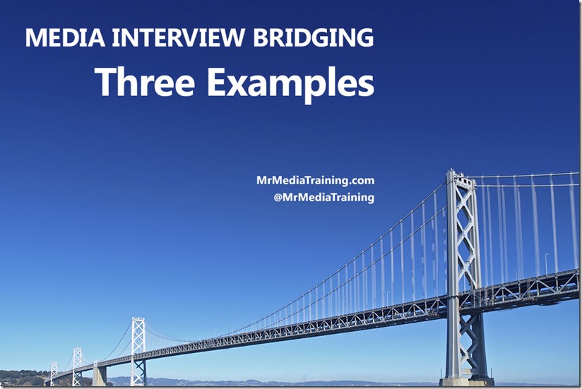 Media Interview Bridging Three Examples
