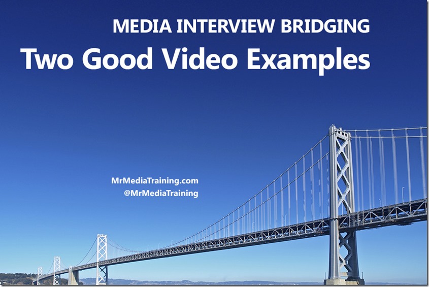 Media Interview Bridging Two Good Video Examples