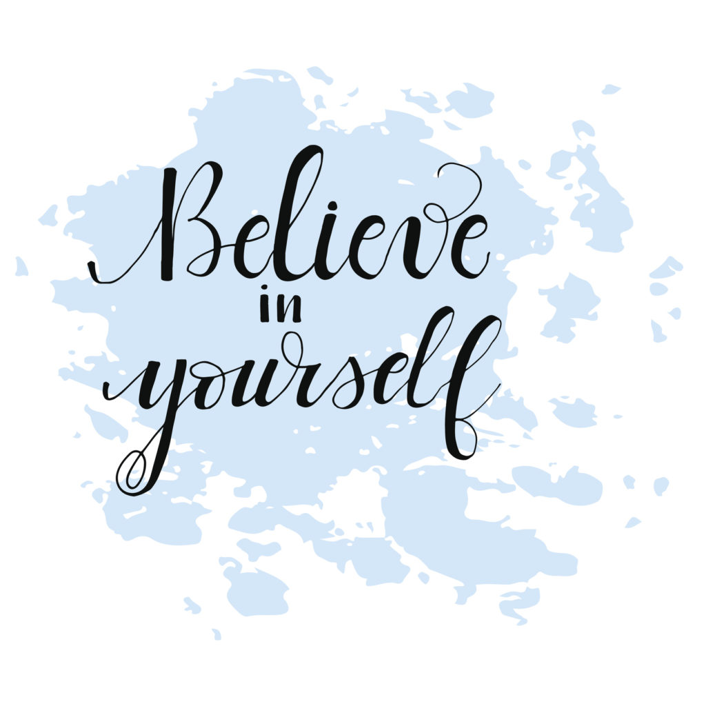 Believe in yourself written in script on white background