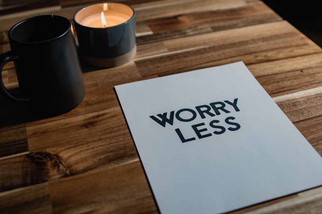 Picture of a paper that reads Worry Less